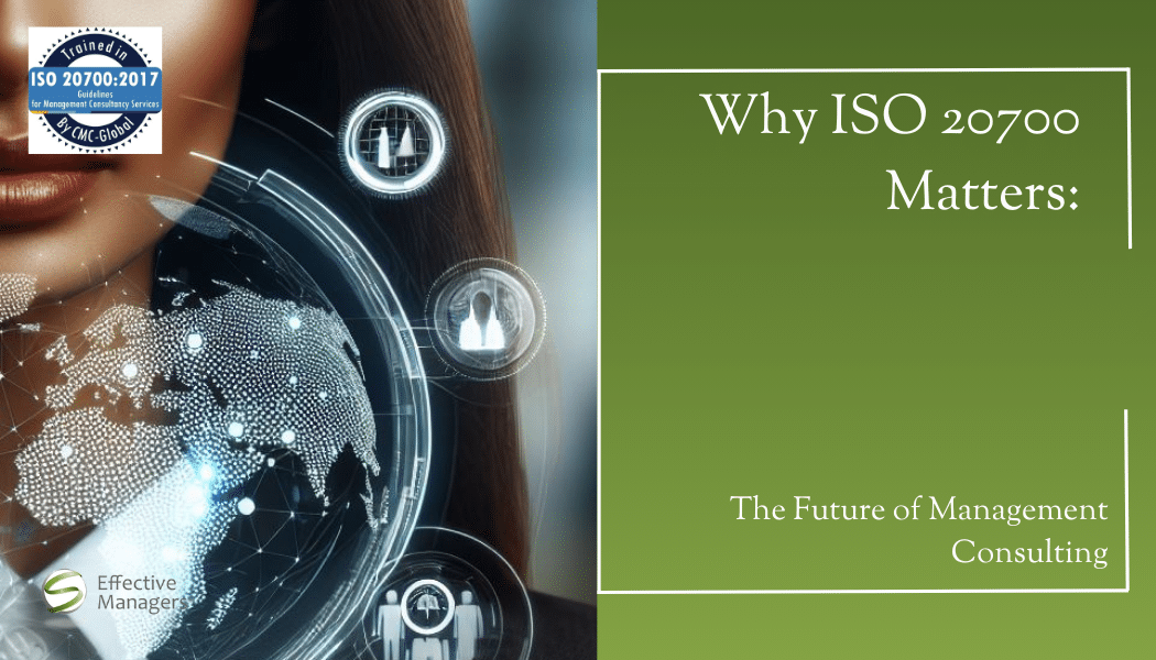 Why ISO 20700 Matters: The Future of Management Consulting