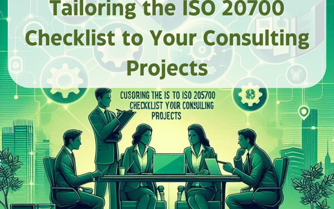 Tailoring the ISO 20700 Checklist to Your Consulting Projects
