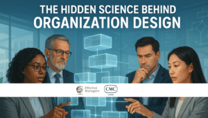 The Hidden Science Behind Organzanization Design
