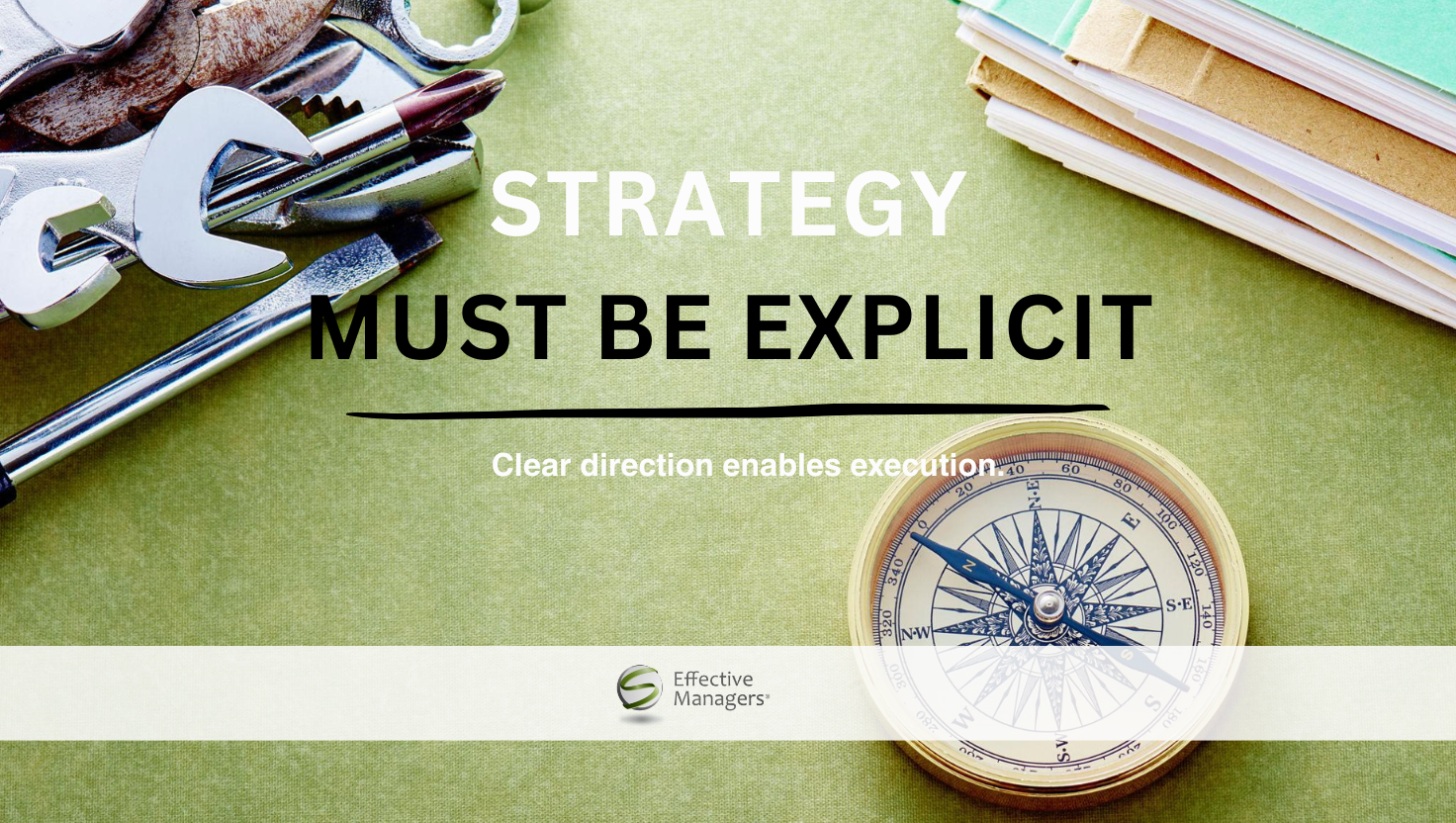 Strategy Must Be Explicit
