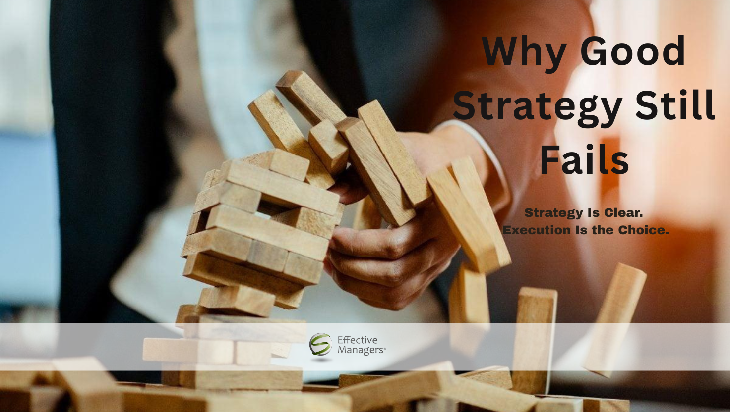 Why Good Strategy Still Fails