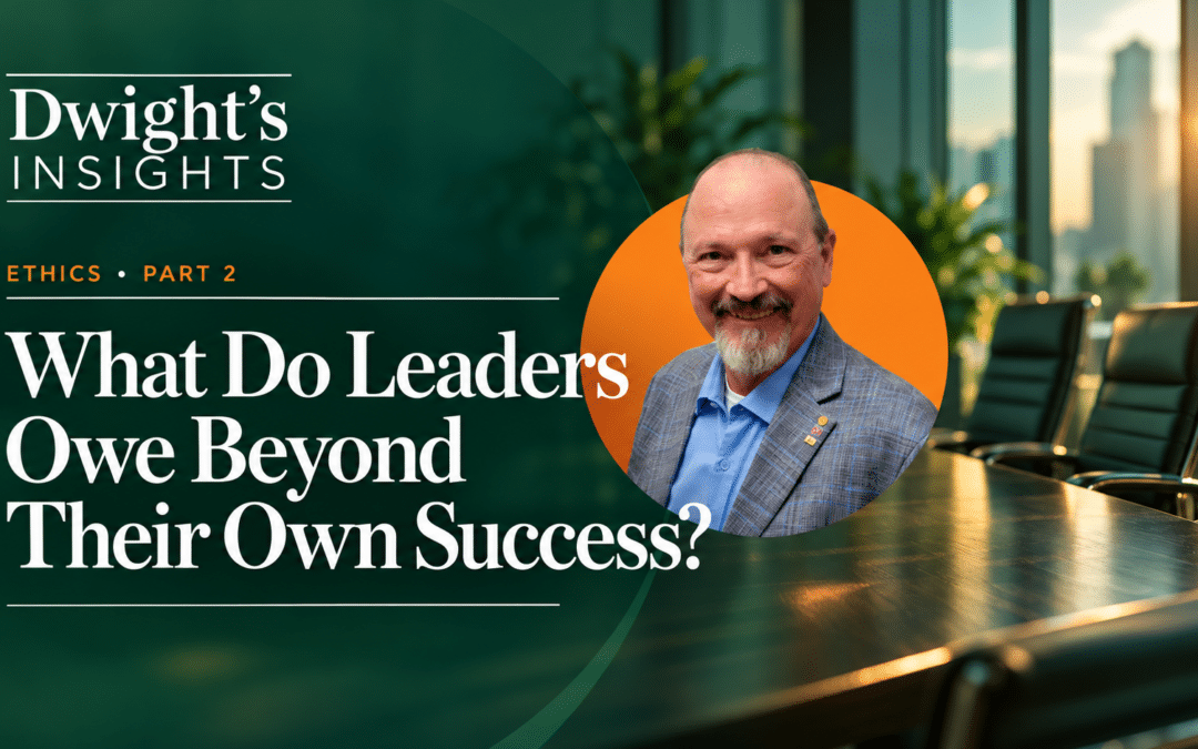 What Do Leaders Owe Beyond Their Own Success?